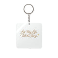 Let My Life Tell the Story Square Keychain | Inspirational Quote Keyring